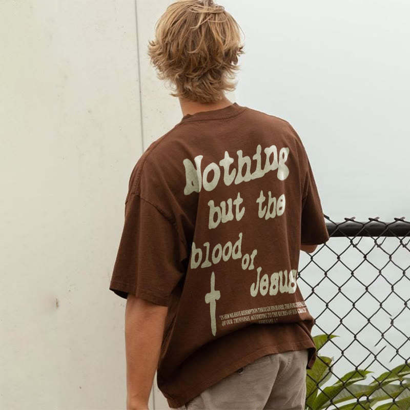 Nothing But Blood Of Jesus Tee